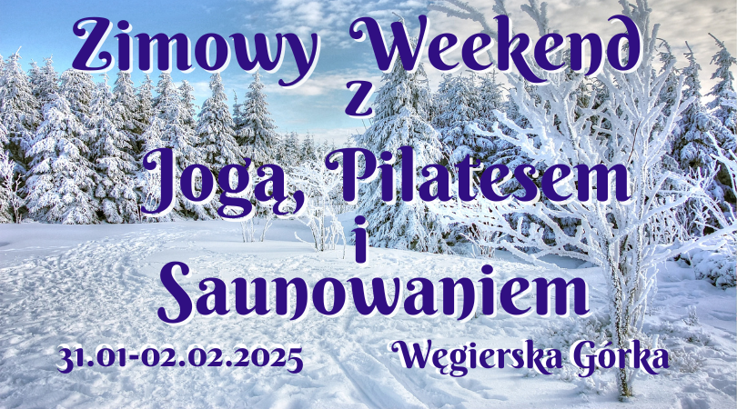 Weekend z Jogą, Pilatesem i Saunowaniem 31.01.2025-02.02.2025